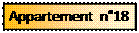 Zone de Texte: Appartement n18